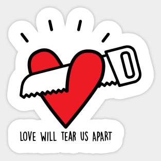 love will tear us apart Sticker
